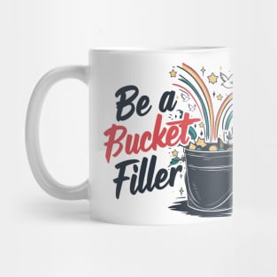 Be A Bucket Filler Mug